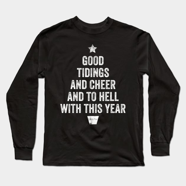 Good Tidings and Cheer and to Hell with this Year! Funny Christmas 2020 Long Sleeve T-Shirt by GiftTrend